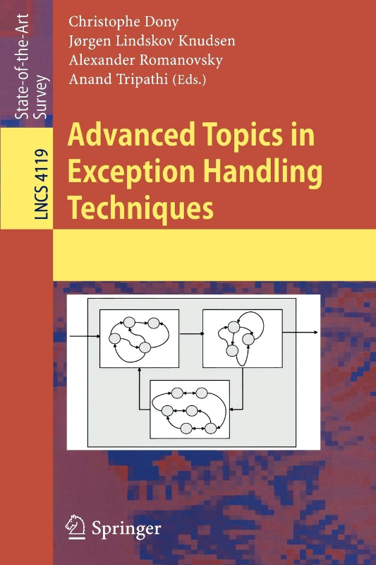 Advanced Topics in Exception Handling Techniques (Lecture Notes in Computer Science  4119  Band 4119)