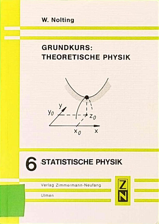 Grundkurs Theoretische Physik 6: Statistische Physik (Springer-Lehrbuch)