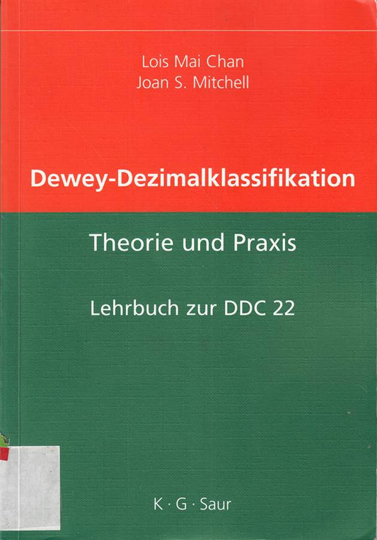 Dewey Dezimalklassifikation: Theorie und Praxis. Lehrbuch zur DDC 22: Deutsche Übersetzung
