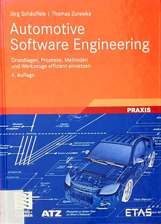 Automotive Software Engineering: Grundlagen  Prozesse  Methoden und Werkzeuge effizient einsetzen (ATZ/MTZ-Fachbuch)