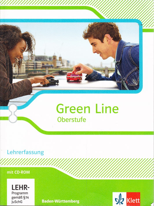 Green Line Oberstufe. Ausgabe Baden-Württemberg. Lehrerfassung des Schülerbuches mit CD-ROM. Klasse 11/12 (G8)  Klasse 12/13 (G9)