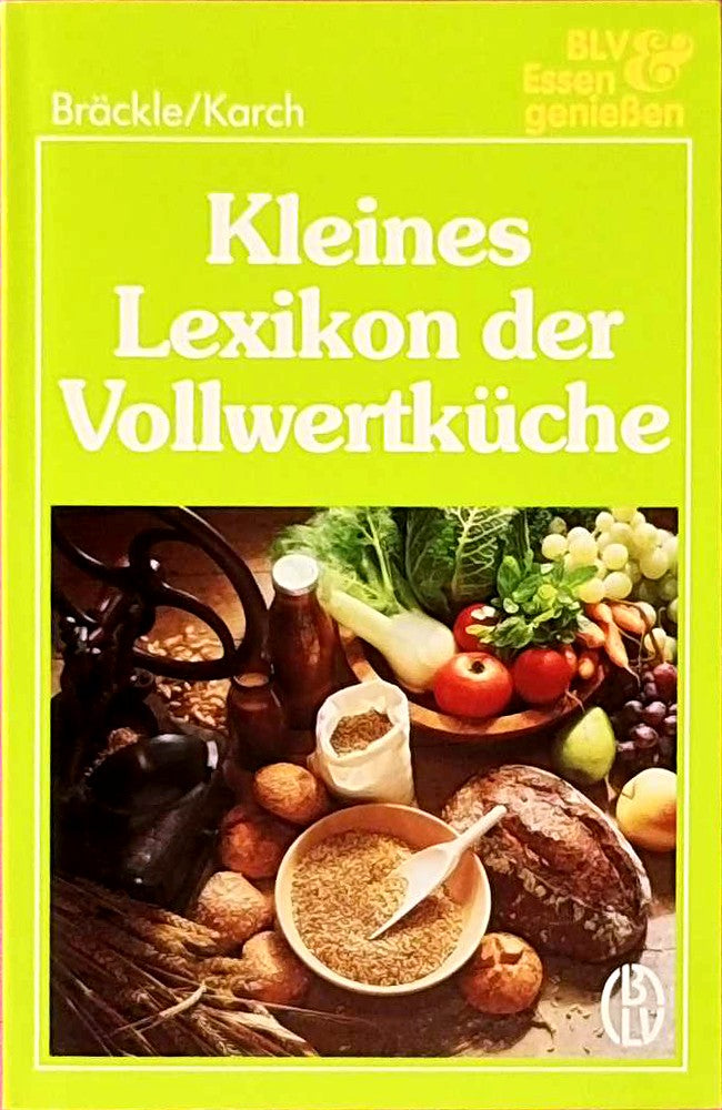 Kleines Lexikon der Vollwertküche
