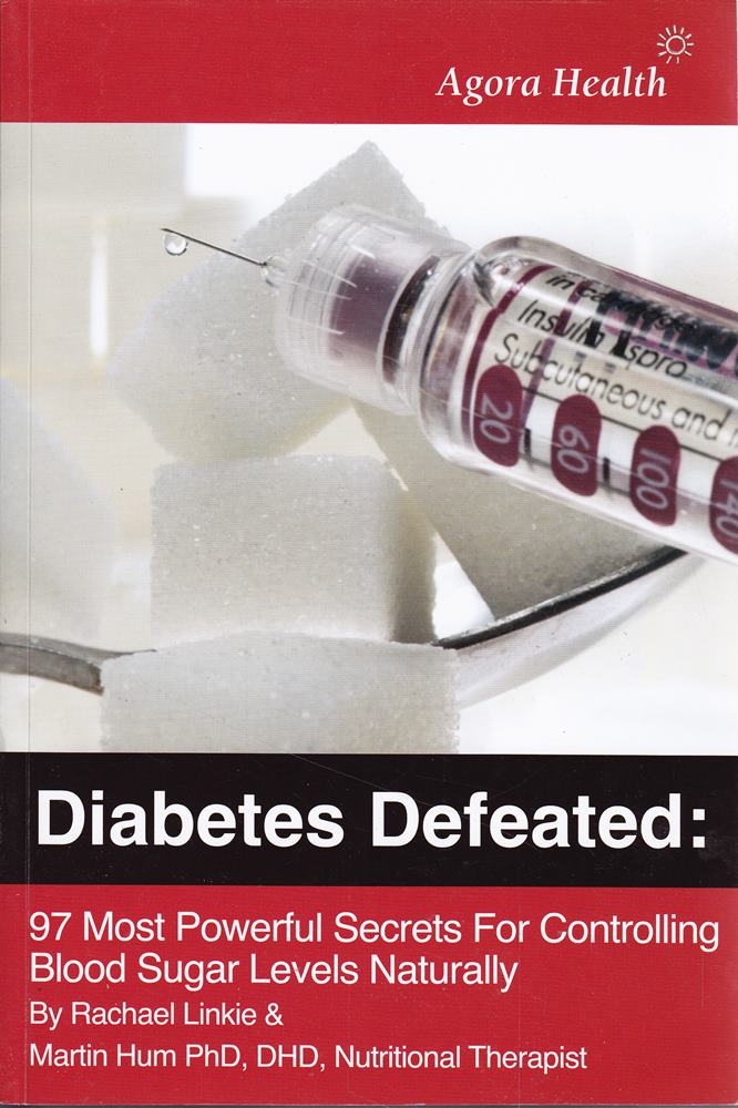Diabetes Defeated: 97 Most Powerful Secrets For Controlling Blood Sugar Levels Naturally