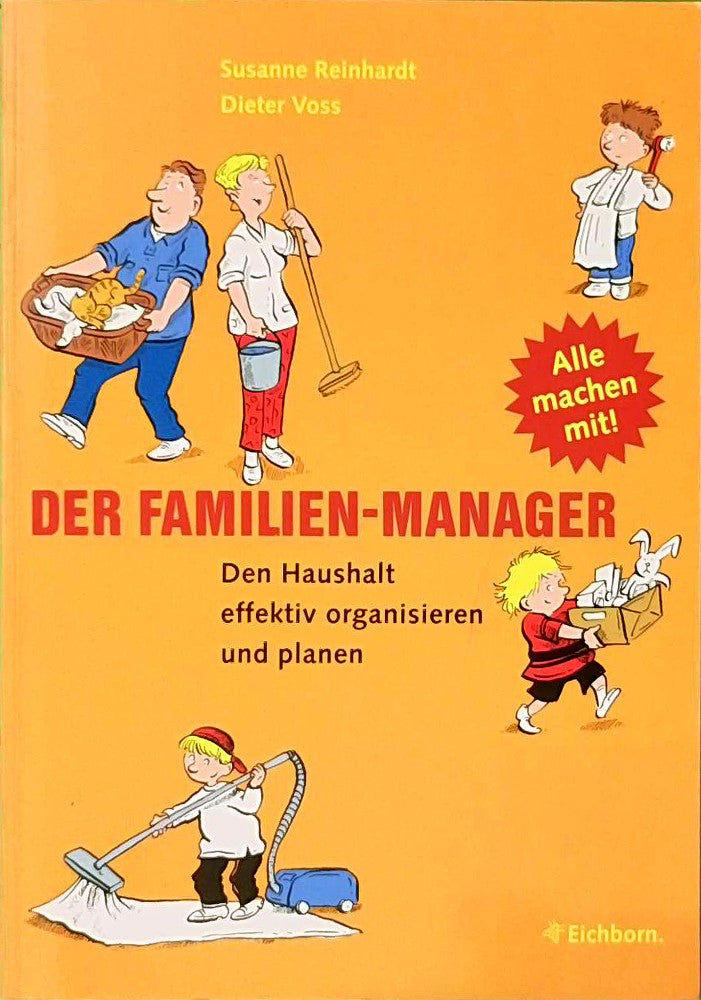 Der Familien-Manager: Den Haushalt effektiv organisieren und planen