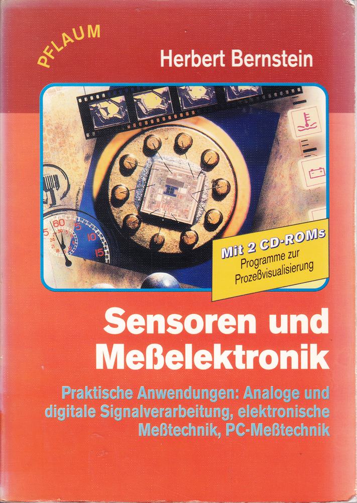 Sensoren und Messelektronik: Praktische Anwendungen: Signalverarbeitung  Elektronische Messtechnik  PC-Messtechnik