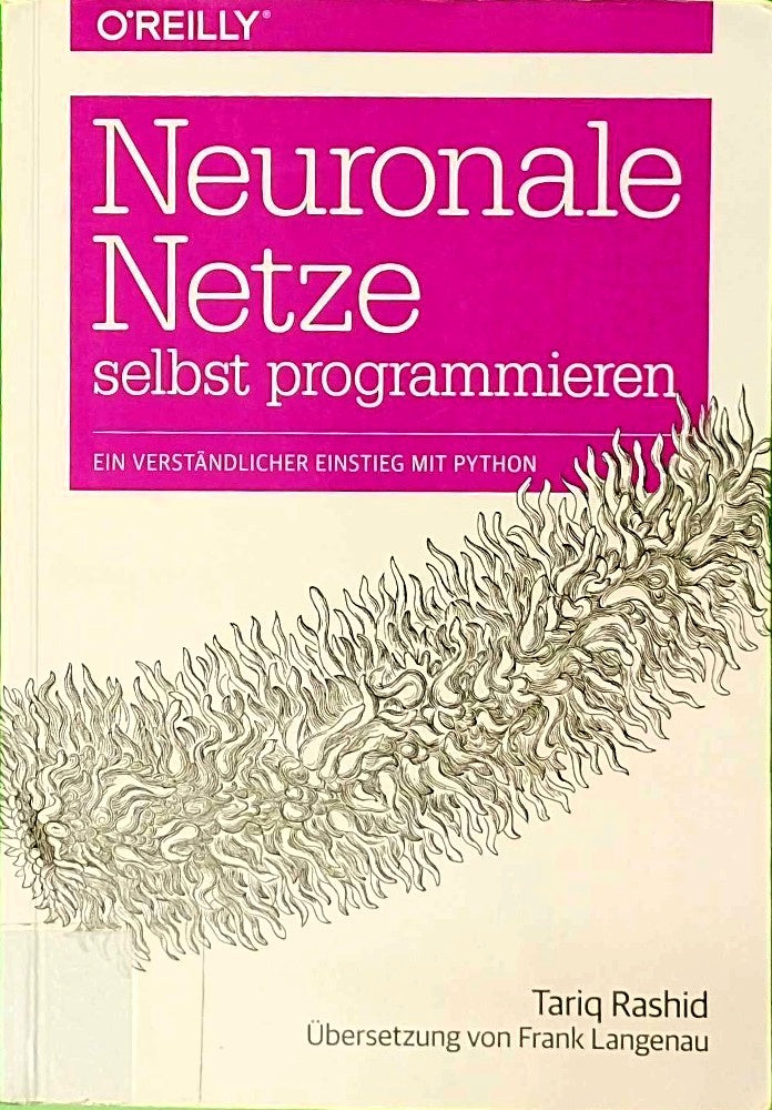 Neuronale Netze selbst programmieren: Ein verständlicher Einstieg mit Python