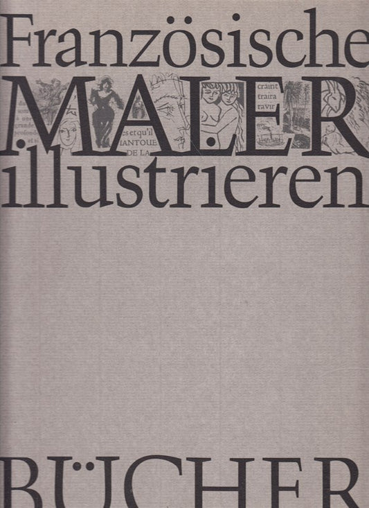 Französische Maler illustrieren Bücher : Die ill. Bücher d. 19. u. 20. Jh. in d. Graphischen Sammlg d. Staatsgalerie Stuttgart