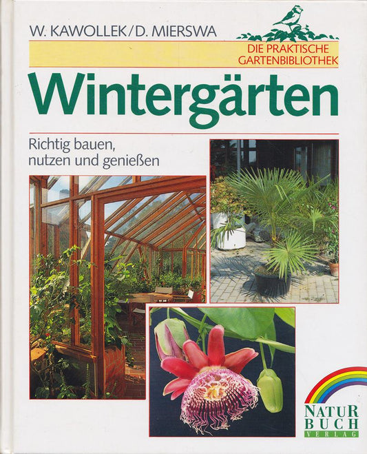 Wintergärten. Richtig bauen  nutzen und genießen