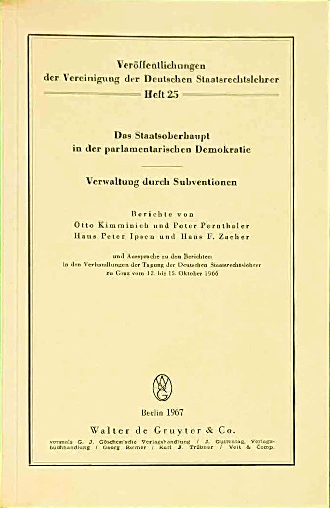 Das Staatsoberhaupt in der parlamentarischen Demokratie. Verwaltung durch Subventionen.