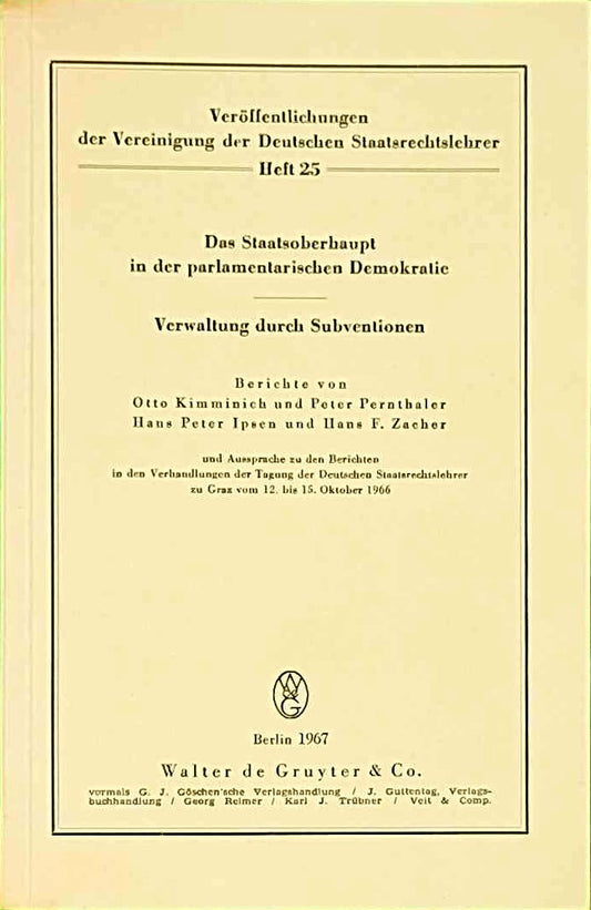 Das Staatsoberhaupt in der parlamentarischen Demokratie. Verwaltung durch Subventionen.