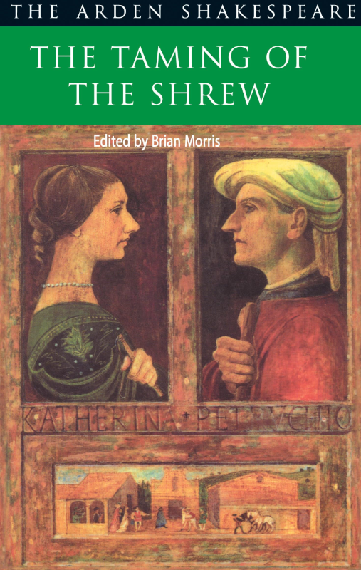 The Taming of the Shrew: Notes  Commentary  Contexts and Introduction (Arden Shakespeare: Second Series)