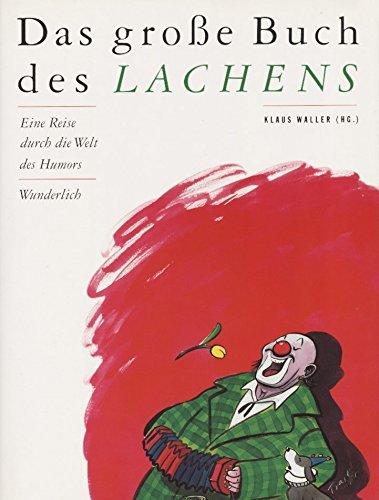Das große Buch des Lachens : e. Reise durch d. Welt d. Humors.