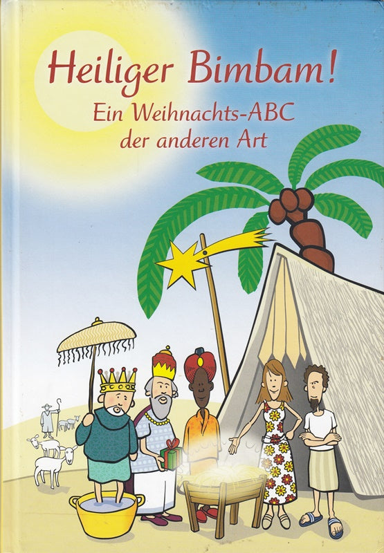 Heiliger Bimbam  Ein Weihnachts-ABC der anderen Art