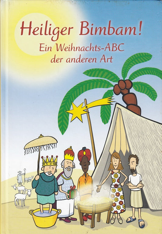 Heiliger Bimbam  Ein Weihnachts-ABC der anderen Art