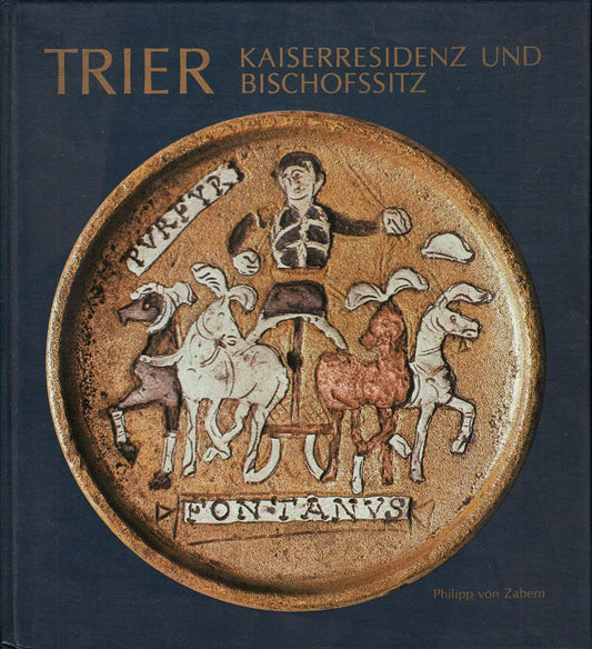 Trier : Kaiserresidenz und Bischofssitz.
