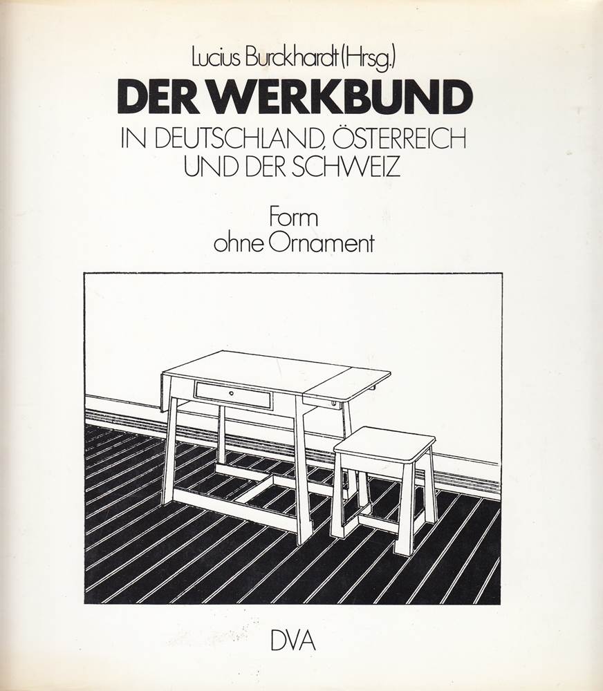 Der Werkbund in Deutschland  Österreich und der Schweiz. Form ohne Ornament