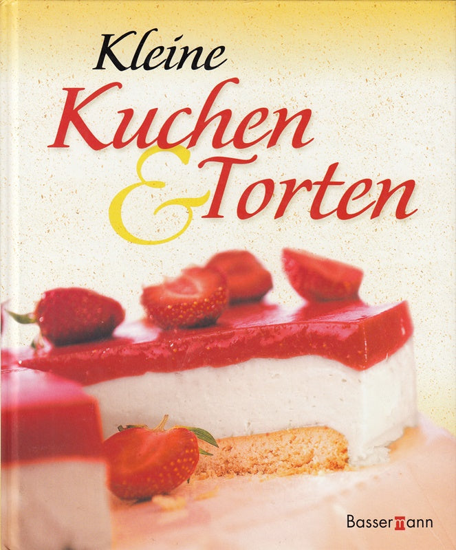 Kleine Kuchen & Torten. Das Buch mit der passenden Backform