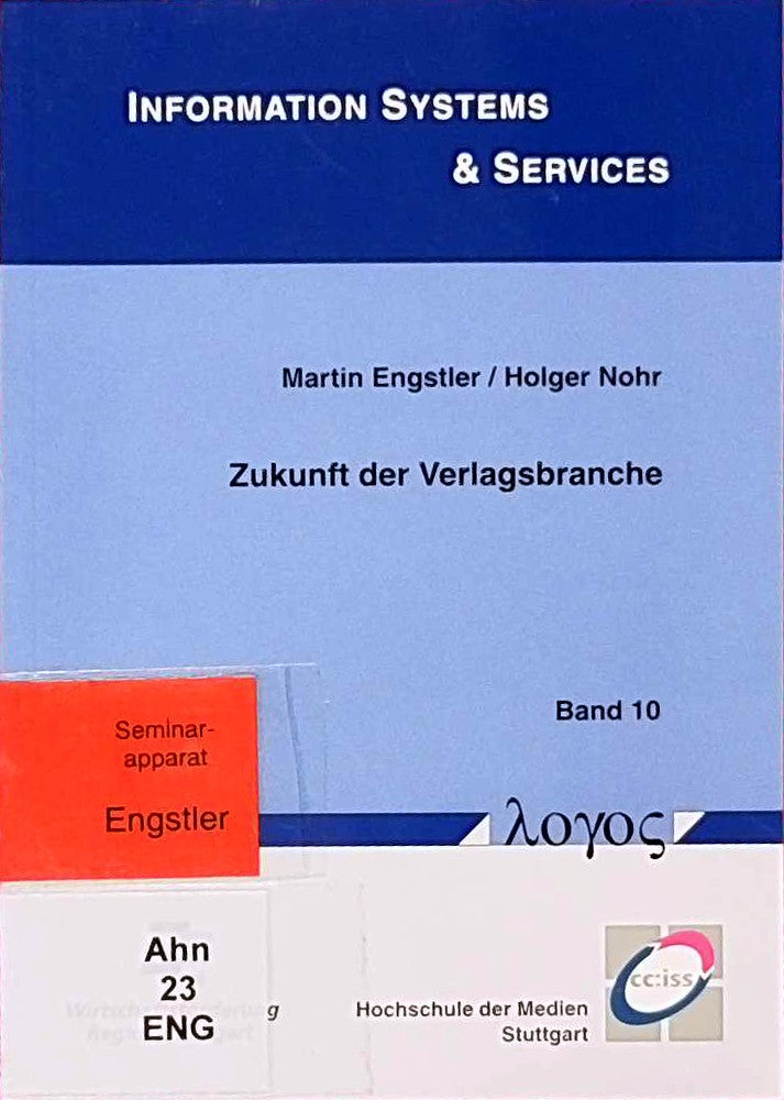 Zukunft der Verlagsbranche: Trendbeobachtung und abgeleitete Handlungsfelder zur Stärkung der Innovationskraft von Verlagen in der Wirtschaftsregion Stuttgart (Information Systems & Services  Band 10)