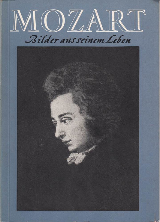 Mozart. Bilder aus seinem Leben.