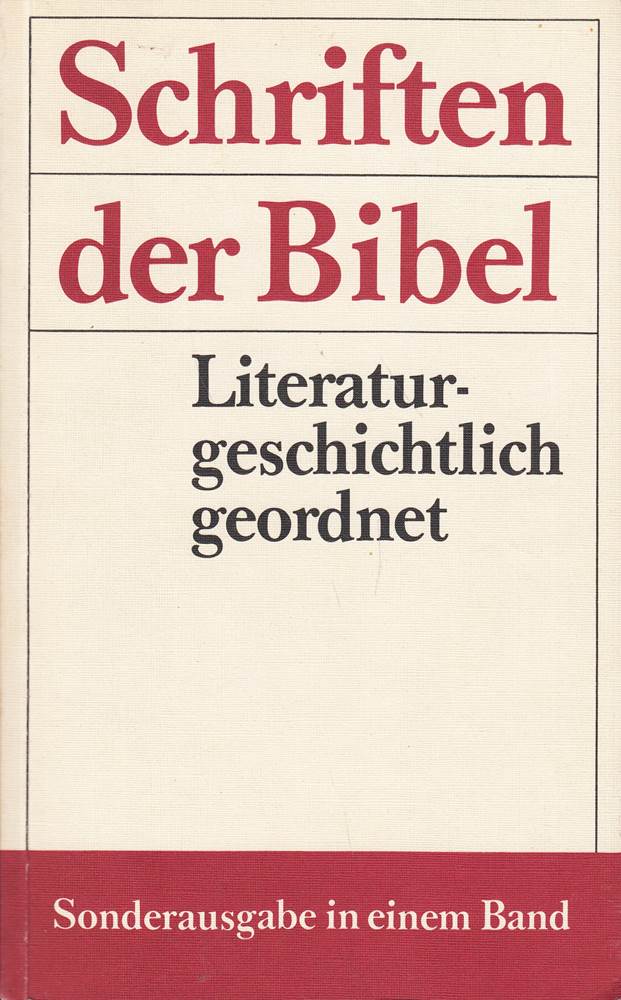 Schriften der Bibel. Literaturgeschichtlich geordnet. Sonderausgabe in einem Ban