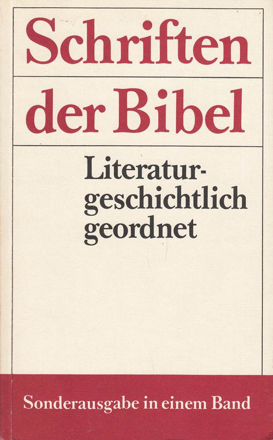 Schriften der Bibel. Literaturgeschichtlich geordnet. Sonderausgabe in einem Ban