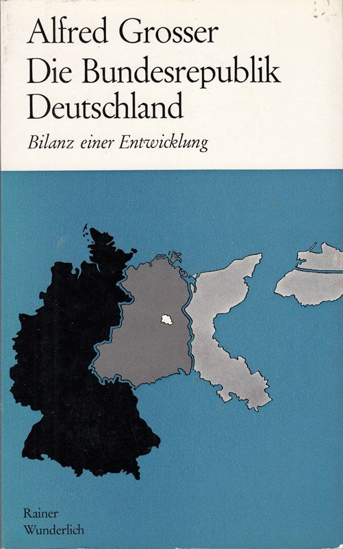 Die Bundesrepublik Deutschland. Bilanz einer Entwicklung.