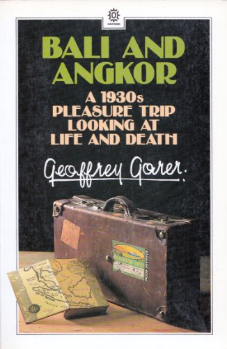 Bali and Angkor: A 1930s Pleasure Trip Looking at Life and Death (Oxford Paperbacks)