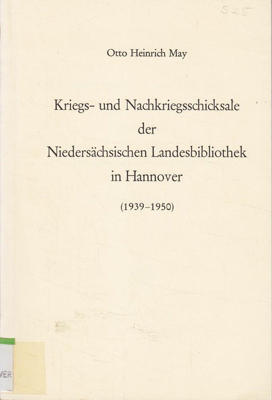 Kriegs- und Nachkriegsschicksale der Niedersächsischen Landesbibliothek in Hannover (1939-1959)