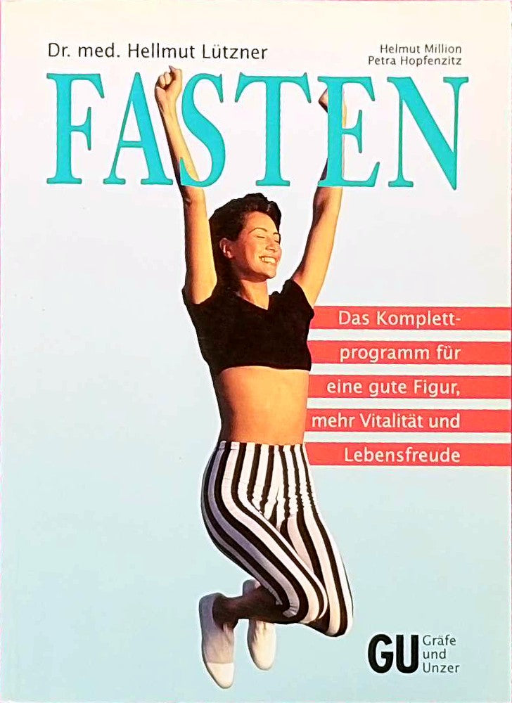 Fasten - Das Komplettprogramm für eine gute Figur  mehr Vitalität und Lebensfreude