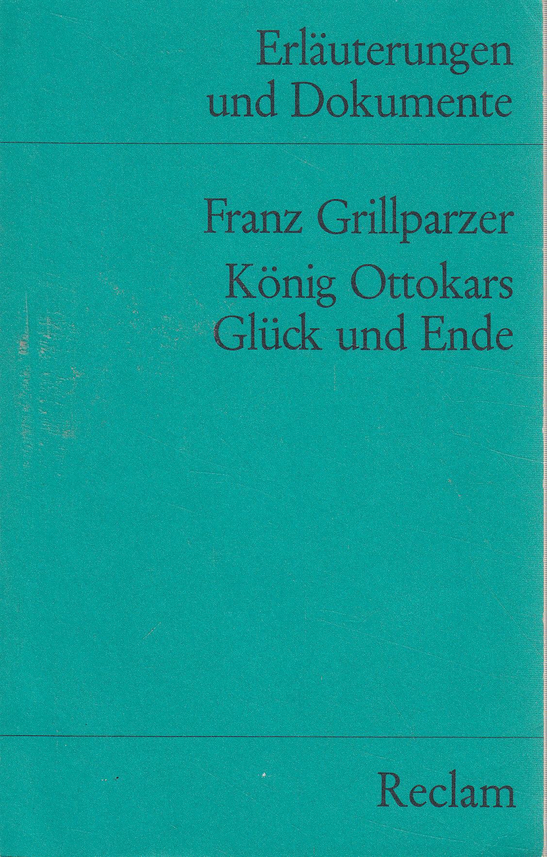 König Ottokars Glück und Ende : Trauerspiel in 5 Aufzügen.