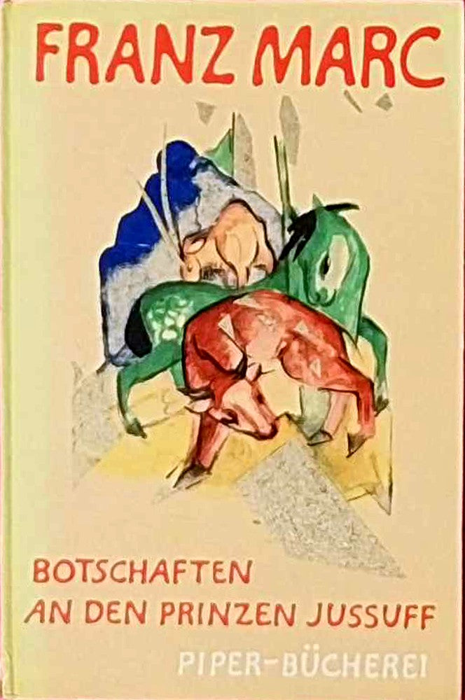 Franz Marc : Botschaften an den Prinzen Jussuff