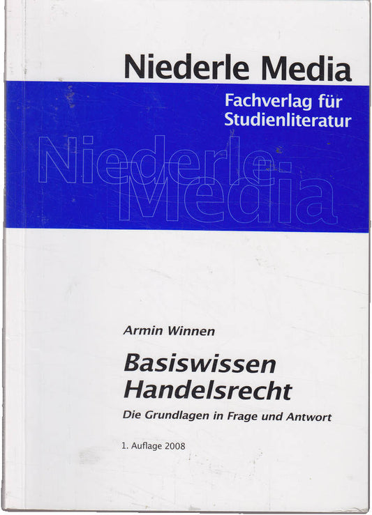 Basiswissen Handelsrecht: Die Grundlagen in Frage und Antwort