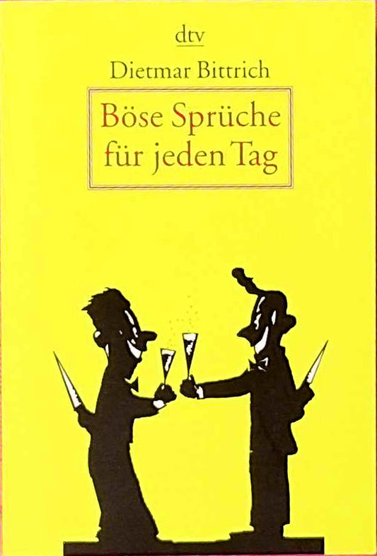Böse Sprüche für jeden Tag: 366 befreiende Gedanken