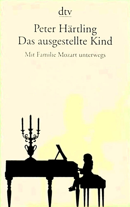 Das ausgestellte Kind: Mit Familie Mozart unterwegs