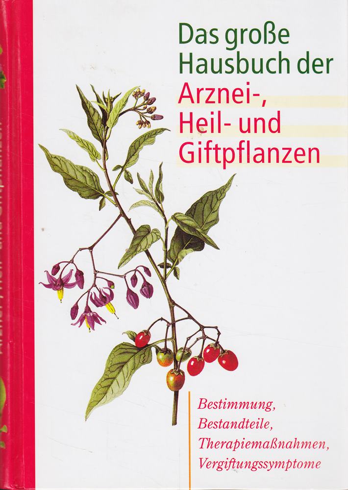 Das grosse Hausbuch der Arznei-  Heil- und Giftpflanzen