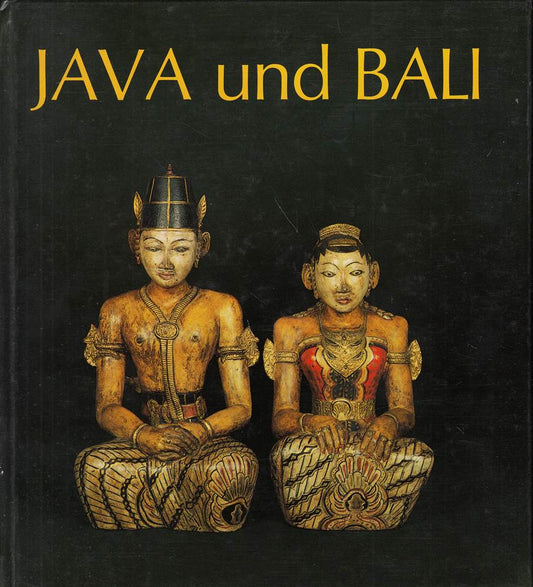 java und bali - sein in stille und spiel; buddhas  götter  helden  dämonen