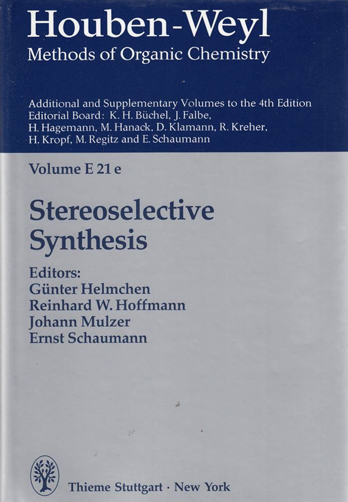 Methods of Organic Chemistry  Ln; Methoden der organischen Chemie  Ln  E.21e  Stereoselective Synthesis (Methods of Organic Chemistry S.)