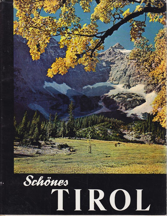 Schönes Tirol. Landschaft  Mensch und Kultur