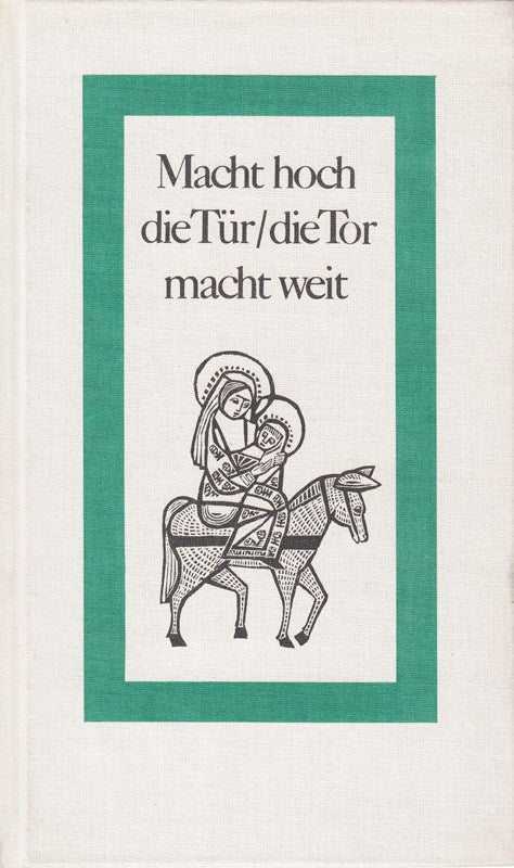 Macht hoch die Tür  die Tor macht weit : Gedichte u. Prosa zu Weihnachten.