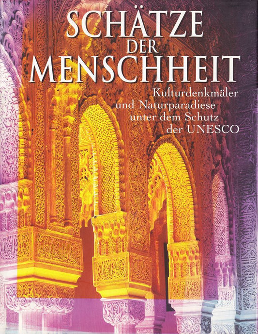 Schätze der Menschheit (Kulturdenkmäler und Naturparadiese unter dem Schutz der UNESCO)