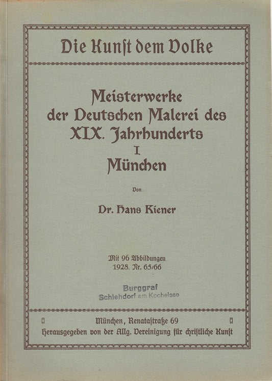 Die Kunst dem Volke. Meisterwerke der deutschen Malerei des 19. Jahrhunderts. 1. München.