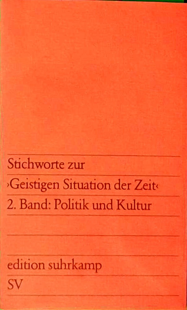 Stichworte zur »Geistigen Situation der Zeit«: 1. Band: Nation und Republik. 2. Band: Politik und Kultur (edition suhrkamp)