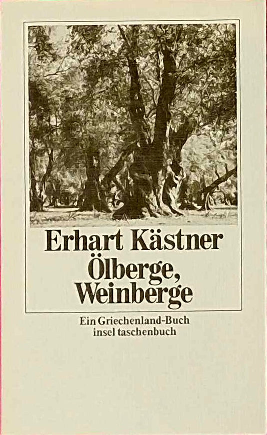 Ölberge  Weinberge: Ein Griechenland-Buch