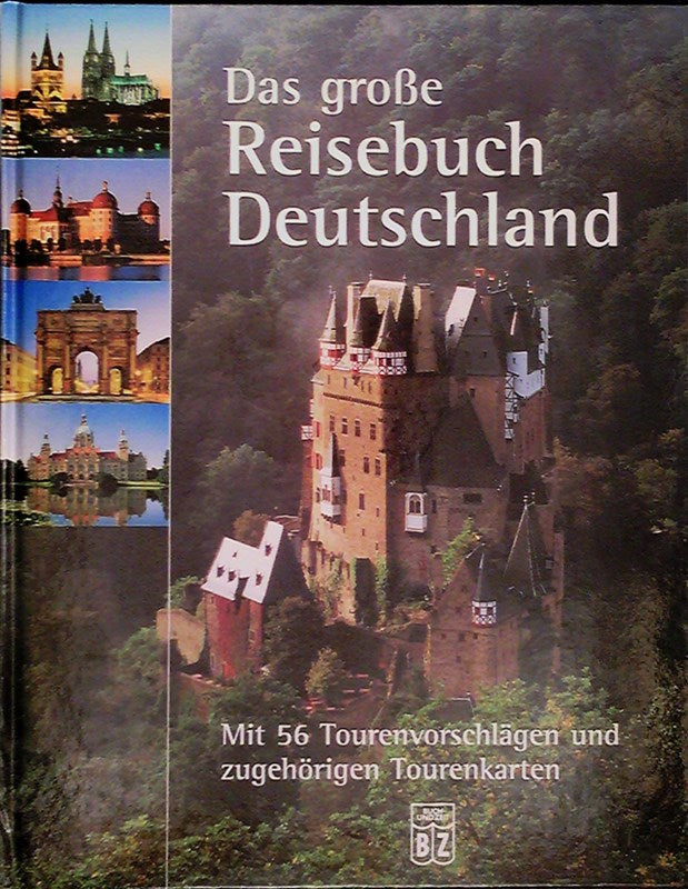 Das große Reisebuch Deutschland: mit 56 Tourenvorschlägen und zugehörigen Tourenkarten