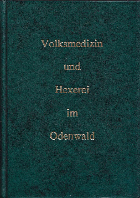 Volksmedizin und Hexerei im Odenwald