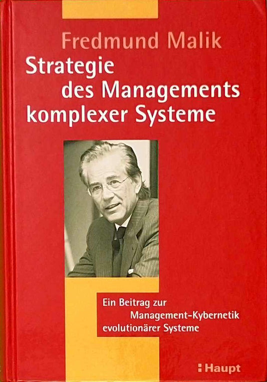 Strategie des Managements komplexer Systeme: Ein Beitrag zur Management-Kybernetik evolutionärer Systeme
