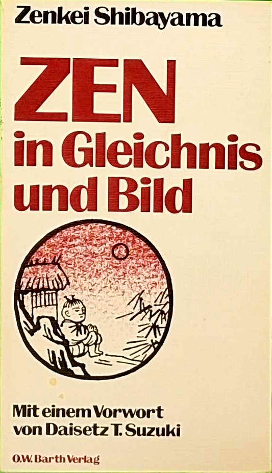 Zen - in Gleichnis und Bild. Mit einem Vorwort von Daisetz T. Suzuki .