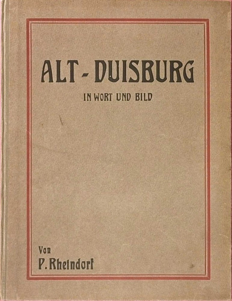 Alt-Duisburg in Wort und Bild.
