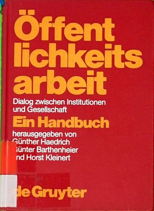 Öffentlichkeitsarbeit: Dialog zwischen Institutionen und Gesellschaft. Ein Handbuch