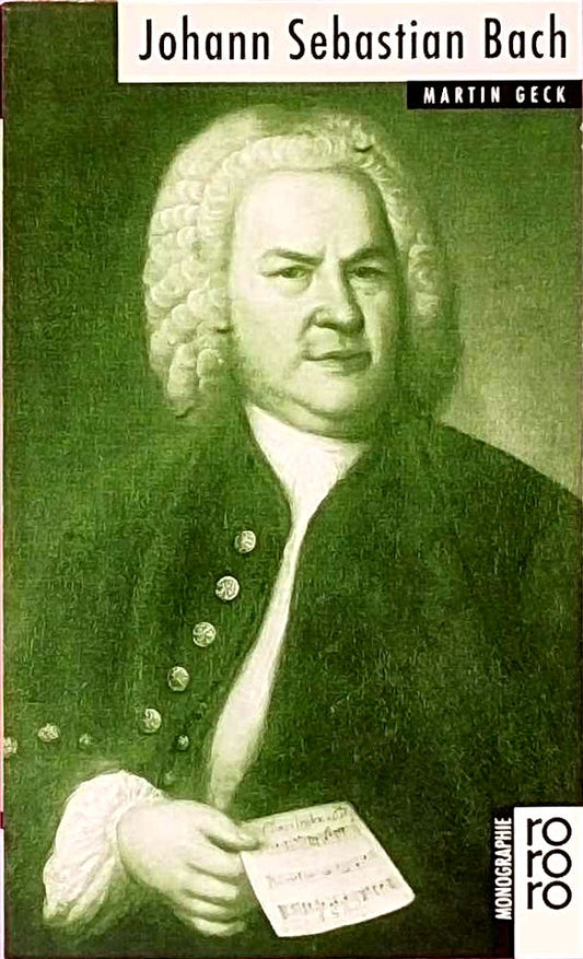 Johann Sebastian Bach (rororo - rowohlts monographien)